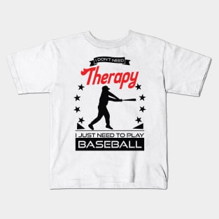 Baseball - Better Than Therapy Gift For Baseball Players Kids T-Shirt